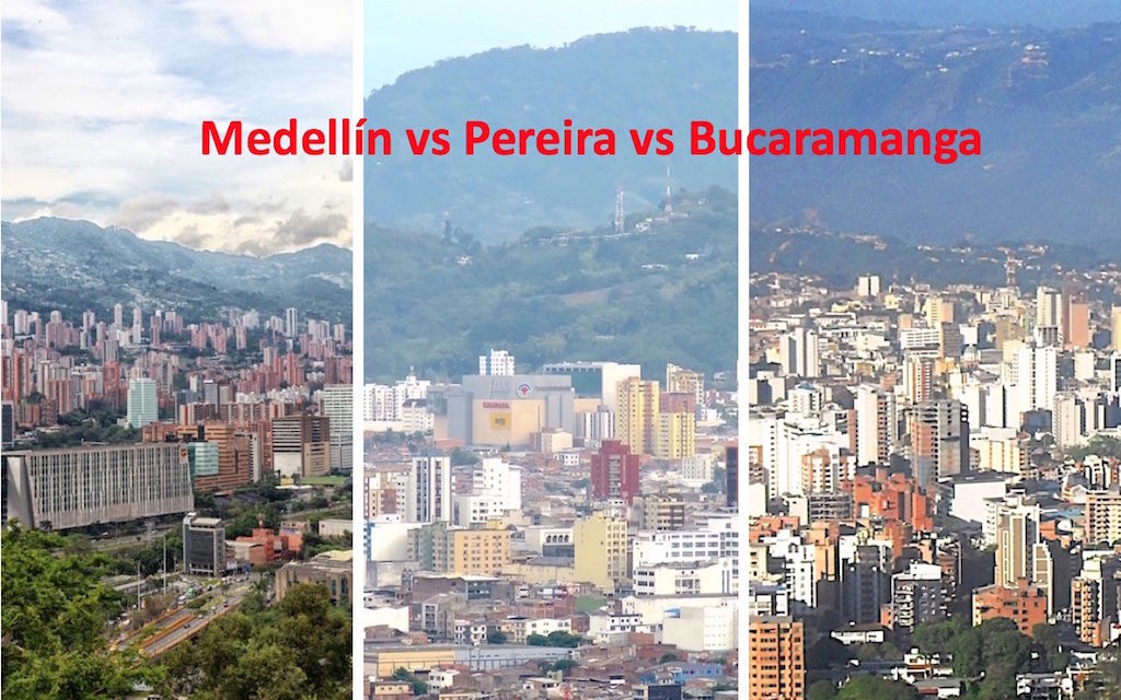 Which is the better place to live in? Medellín vs Pereira vs Bucaramanga