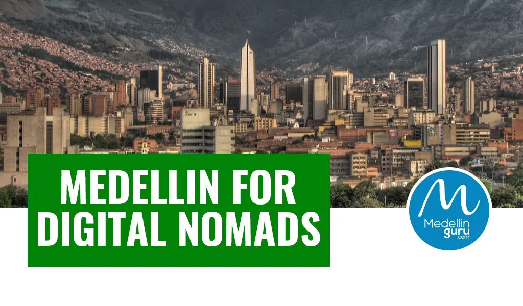 Why Medellin is a Perfect Place for Many Digital Nomads