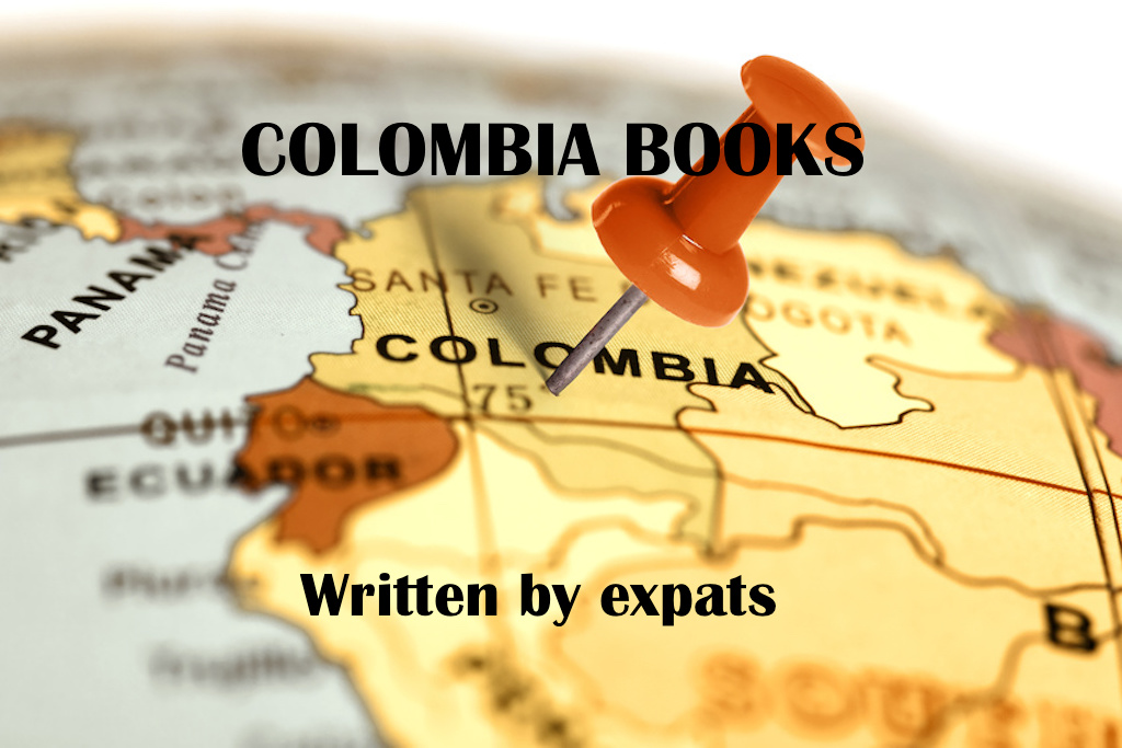 Colombia Books by Expats - Medellin Guru