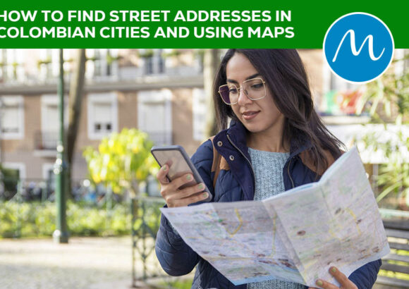 How to Find Street Addresses in Colombian Cities and Using Maps – Update 2023