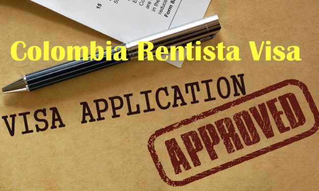 How to Obtain a Colombia Rentista Visa (Annuity Visa)