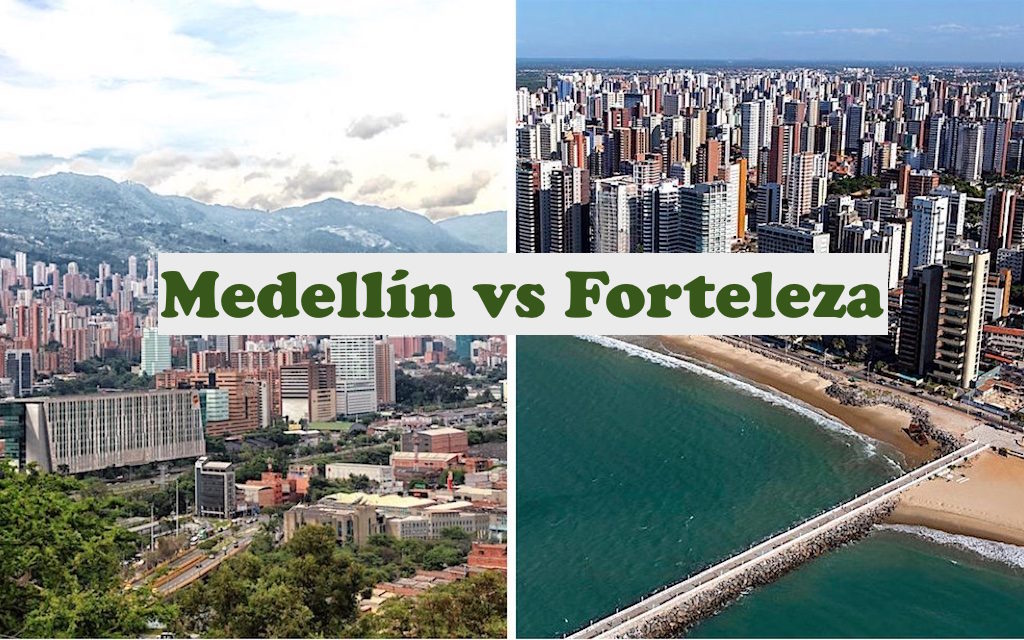 Medellín vs Fortaleza: Which is the Better City to Live In?