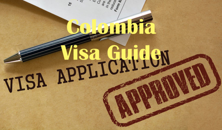 Colombia Visa Guide Ultimate Guide How To Get A Colombian Visa   Visa Guide 750x440 