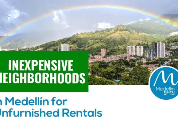 6 Inexpensive Neighborhoods in Medellín for Unfurnished Rentals