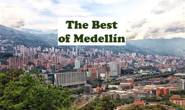 Best of Medellín: The Ultimate Guide to the Best of Medellín – 2021 Update