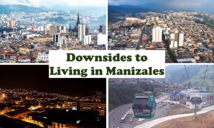 13 Downsides to Living in Manizales: An Expat Perspective – 2021 Update