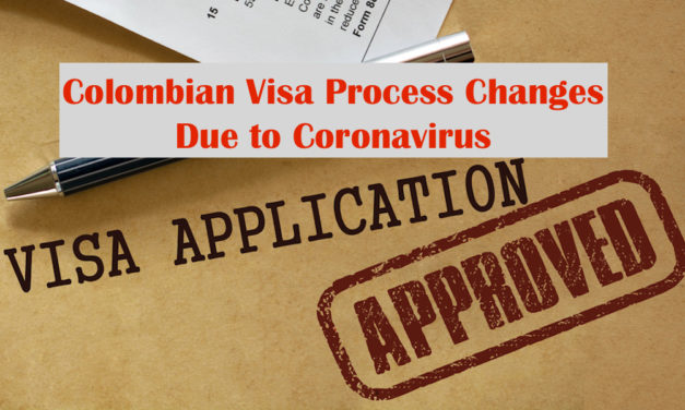 Colombian Visa Process Changes: Due to Coronavirus Pandemic