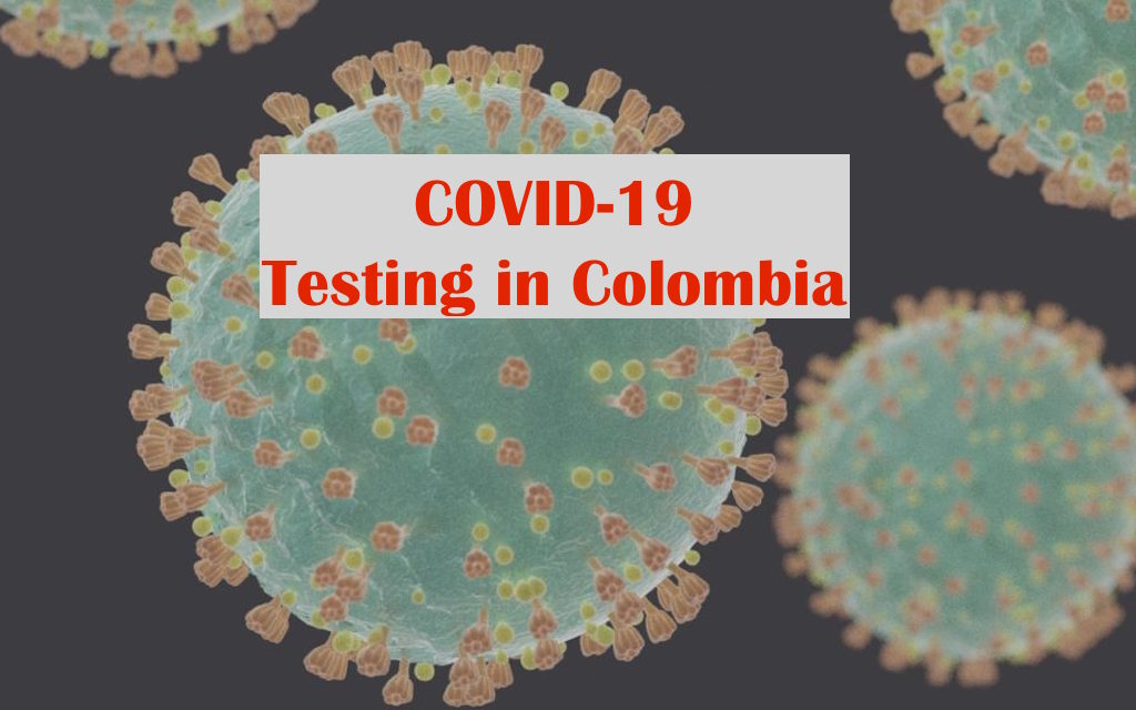 COVID-19 Testing in Colombia: Realty About Coronavirus Testing - Medellin Guru