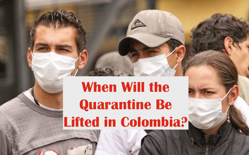 Coronavirus: When Will the Quarantine Be Lifted in Colombia? Medellin Guru