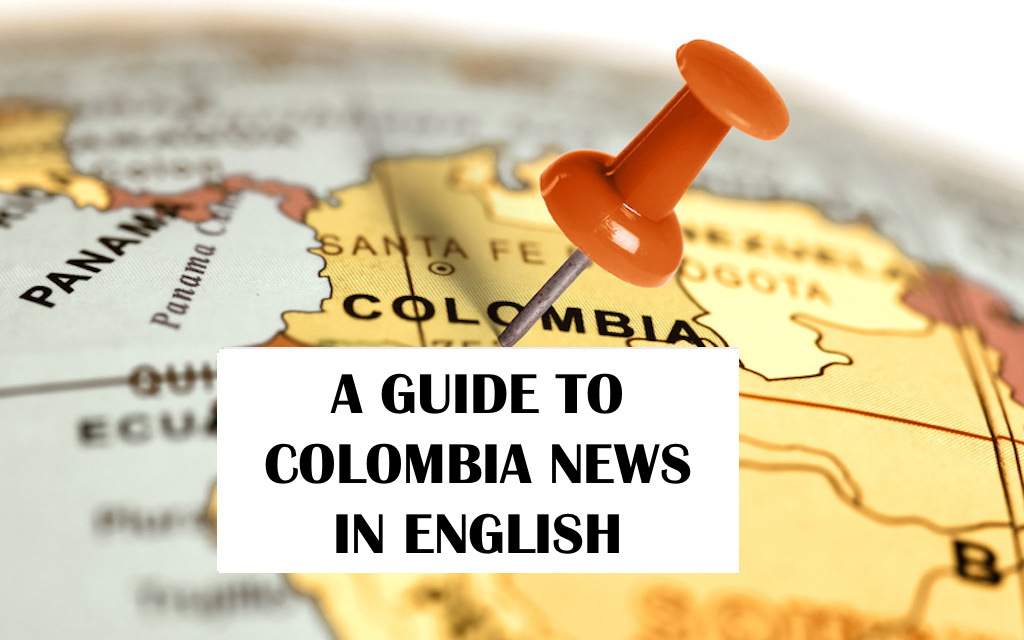 Colombia News in English: A Guide to Colombian English Language News