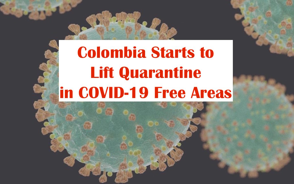 Colombia Starts to Lift the Quarantine in COVID-19 Free Areas - Medellin Guru