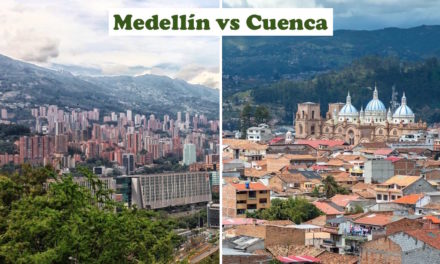 Medellín vs Cuenca: Which is the Better City to Live In?
