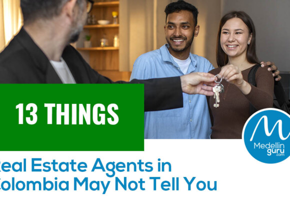 13 Things Real Estate Agents in Colombia May Not Tell You
