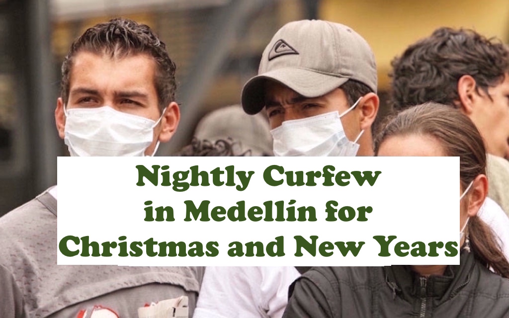 Nightly Curfew in Medellín For Christmas and New Year's Holidays - Medellin Guru