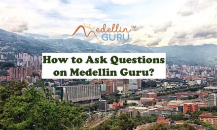 How to Ask Questions on Medellin Guru? We Answer Reader Questions
