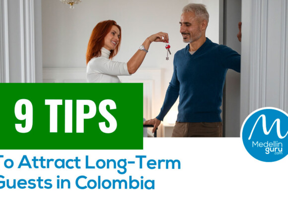 9 Tips to Attract Long-Term Guests in Colombia