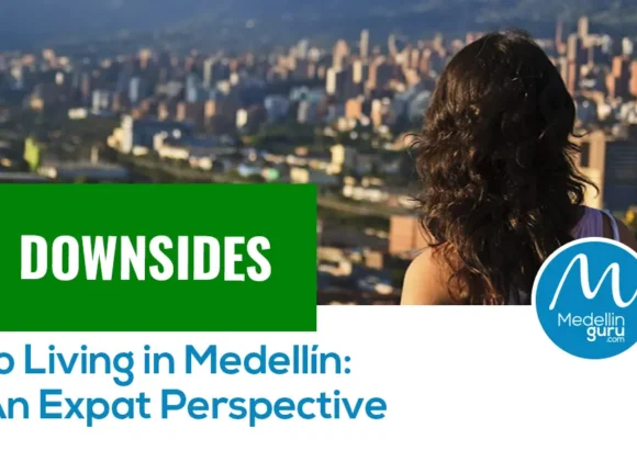 11 Downsides to Living in Medellín: An Expat Perspective