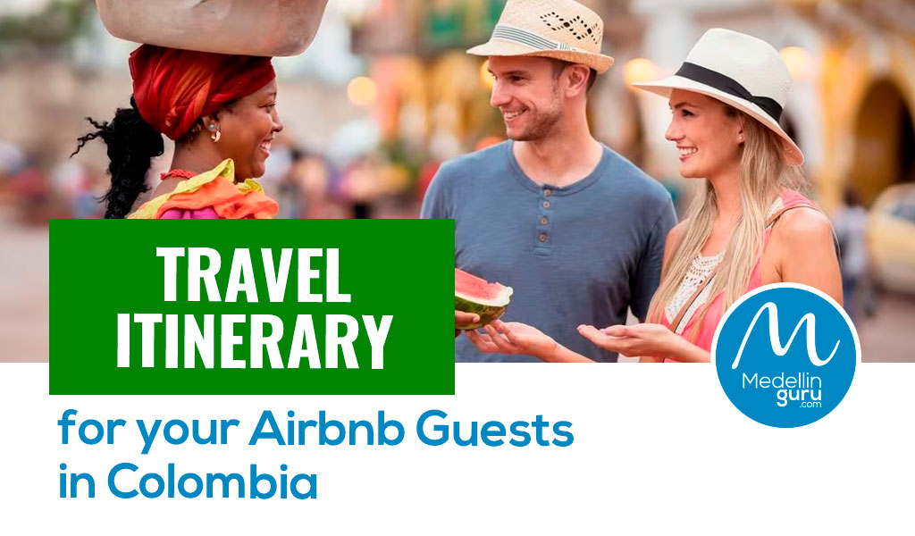Airbnb Travel Itinerary for Your Airbnb Guests in Colombia