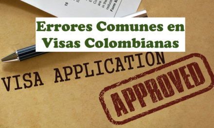 9 Errores Comunes en Visas Colombianas: Cómo Evitarlos – 2021