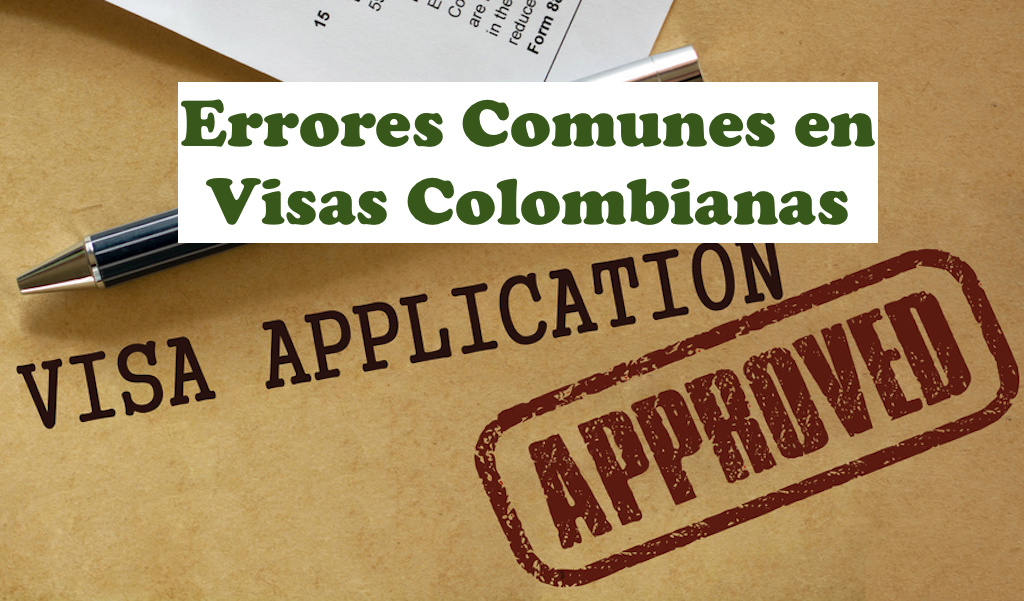 Errores Comunes en Visas Colombianas: Cómo Evitarlos