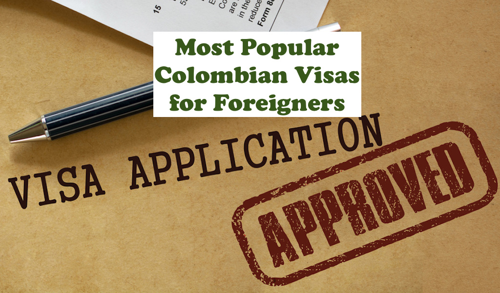 Popular Colombian Visas for Foreigners: Which Visa is the Most Popular?