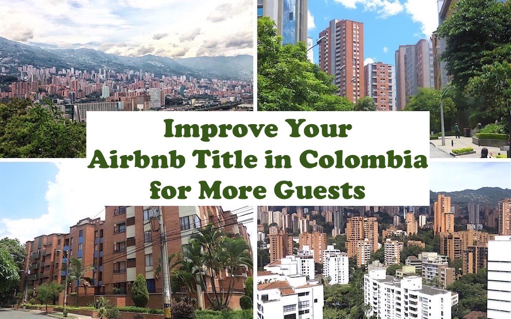 Improve Your Airbnb Title in Colombia For More Guests - Medellin Guru