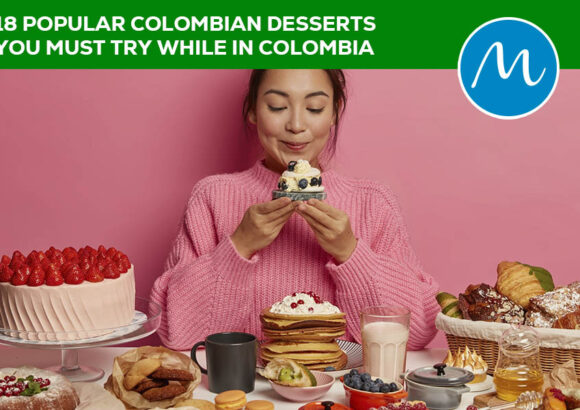 18 Popular Colombian Desserts You Must Try While in Colombia – Update 2023