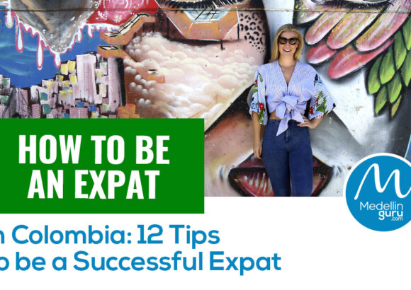 How to be an Expat in Colombia: 12 Tips to be a Successful Expat
