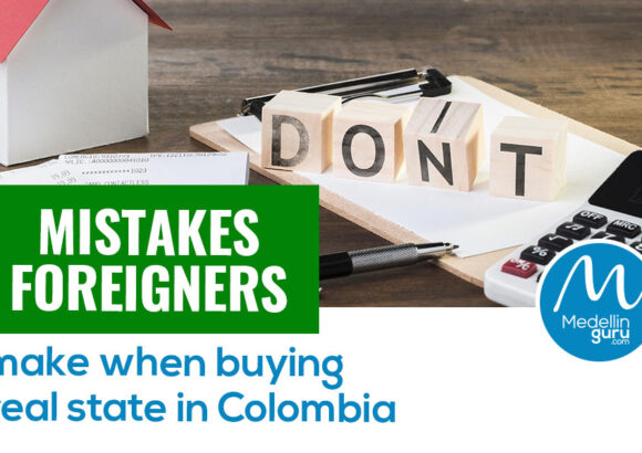 Mistakes foreigners make when buying real estate in Colombia