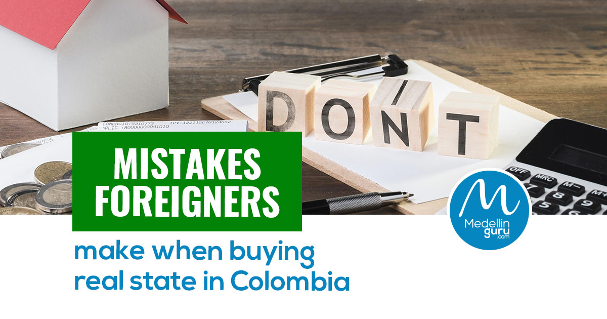 Mistakes Foreigners Make When Buying Real Estate in Colombia