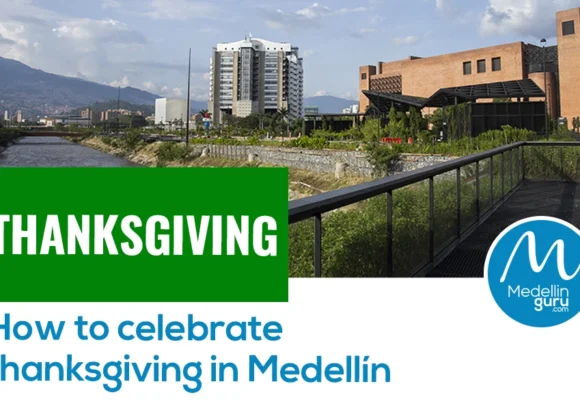 Thanksgiving: How to Celebrate Thanksgiving in Medellín 2024
