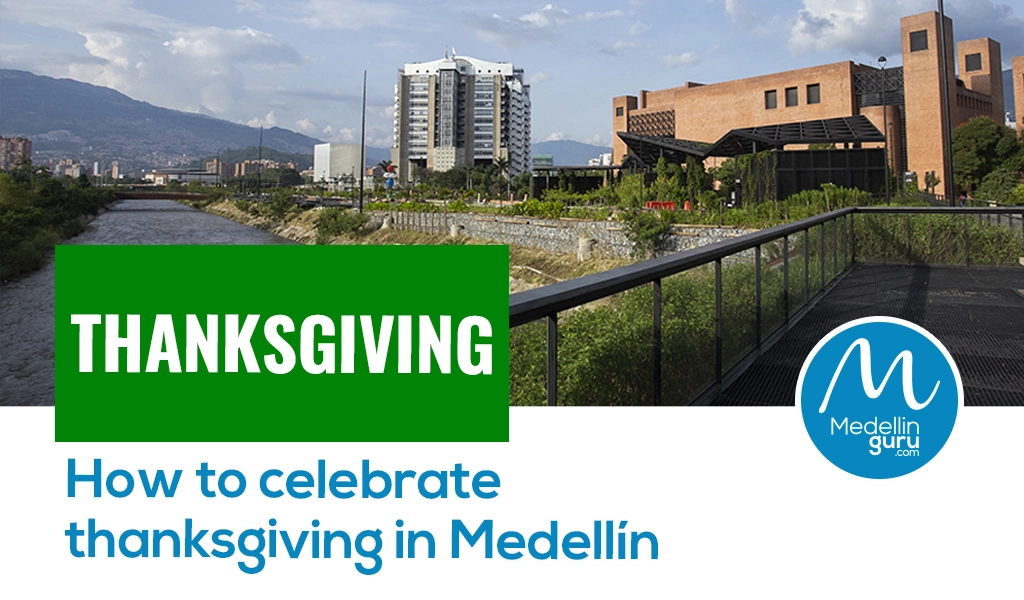 Thanksgiving How to Celebrate Thanksgiving in Medellin 2024