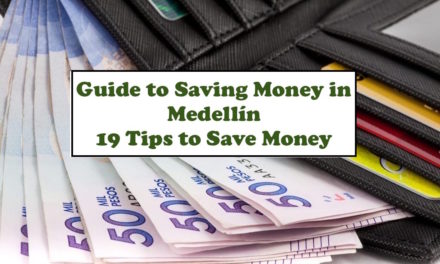Guide to Saving Money in Medellín: 19 Tips to Save Money