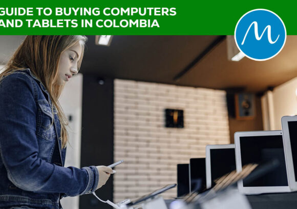 Guide to Buying Computers and Tablets in Colombia – Update 2023