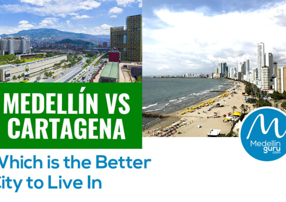 Medellín vs Cartagena: Which is the Better City to Live In?