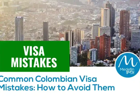 10 Common Colombian Visa Mistakes: How to Avoid Them – 2024 Update