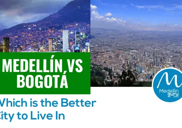 Medellín vs Bogotá: Which is the Better City to Live In?