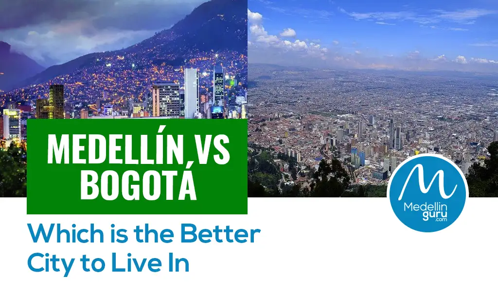 Medellín vs Bogotá Which is the Better City to Live In