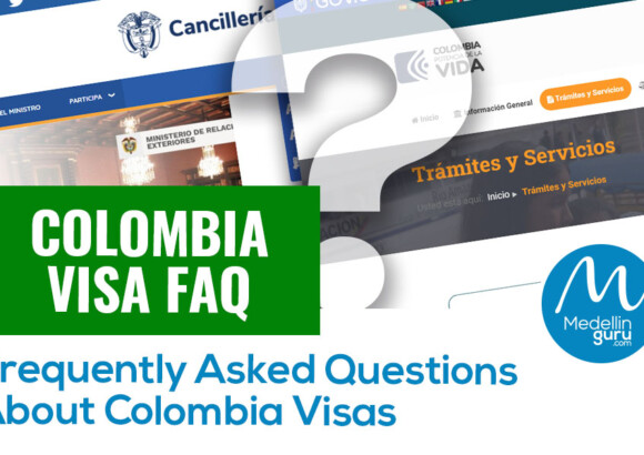 Colombia Visa FAQ: Frequently Asked Questions About Colombia Visas – 2025 Update