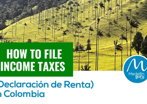 How to File Income Taxes (Declaración de Renta) in Colombia – 2025 Update
