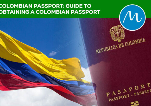 Colombian Passport: Guide to Obtaining a Colombian Passport – 2023 Update