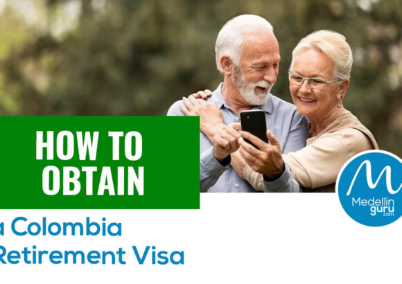 How to Obtain a Colombia Retirement Visa – 2025 Update