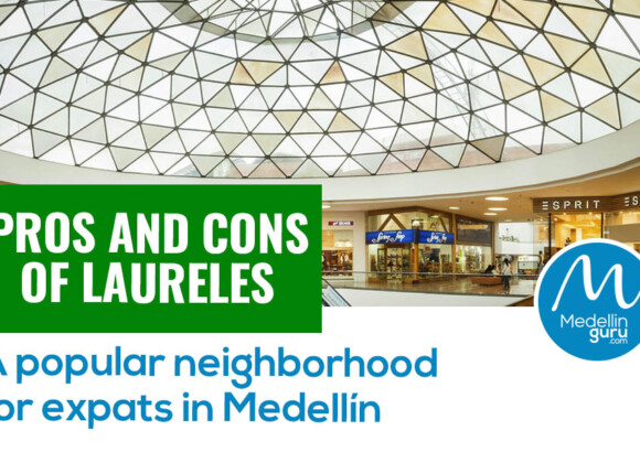Pros and Cons of Laureles: A Popular Neighborhood for Expats in Medellín