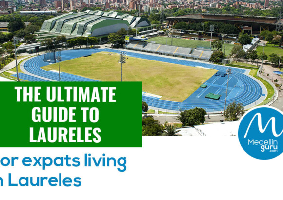 The Ultimate Guide to Laureles Medellín: Living, Safety, and Things to Do