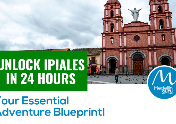 Unlock Ipiales in 24 Hours: Your Essential Adventure Blueprint!