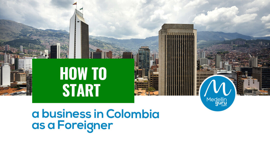 How to start a business in Colombia as a Foreigner