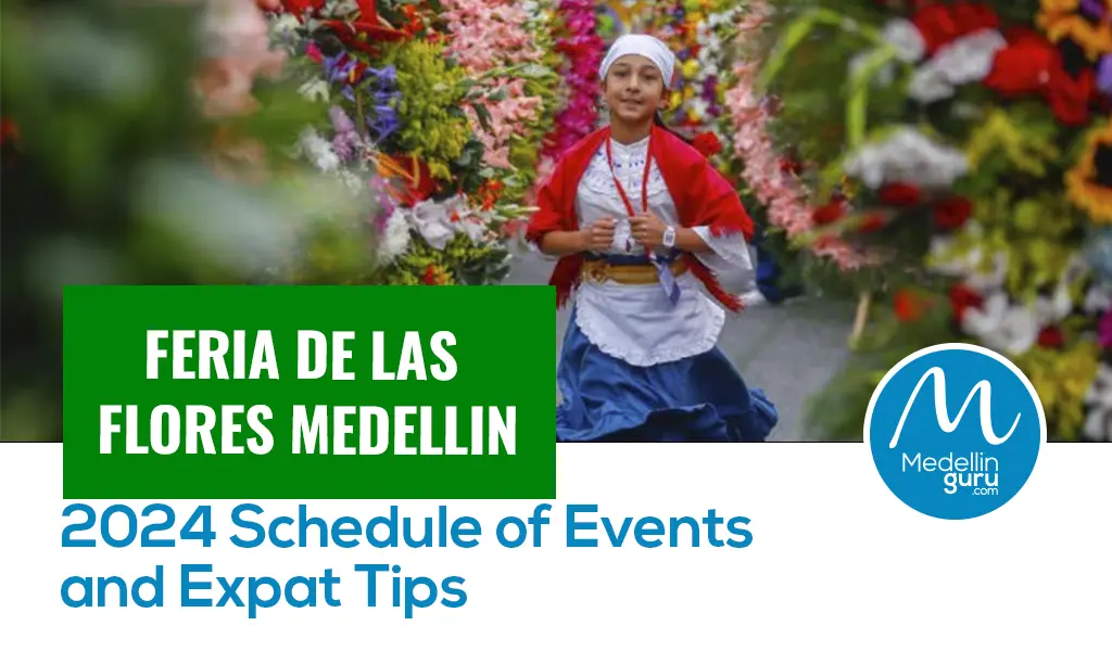 Feria de las Flores Medellin 2024 Schedule of Events and Expat Tips
