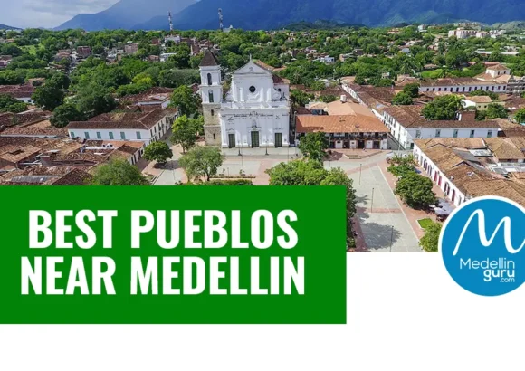 10 Best Pueblos Near Medellín Worth a Visit Including Hidden Gems