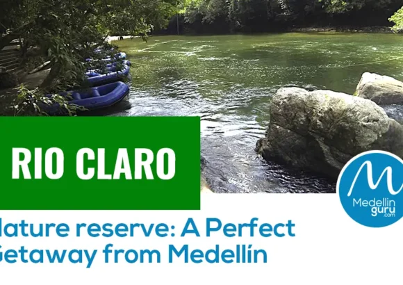 Rio Claro Nature Reserve: A Perfect Getaway from Medellín