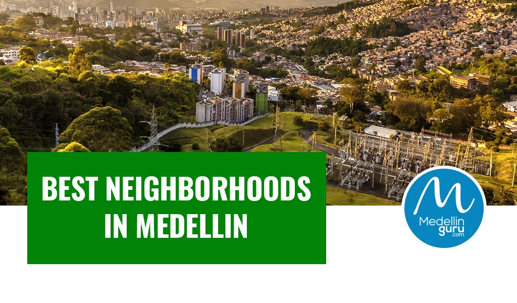 5 Best Neighborhoods in Medellín - A Guide to Choosing a Neighborhood